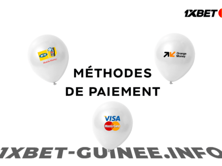 Dépôt 1xBet Guinée App : quelles méthodes de paiement utiliser ?